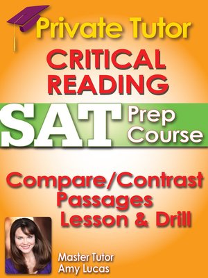cover image of Private Tutor Updated Critical Reading SAT Prep Course 8 - Compare/Contrast Passages Lesson & Drills